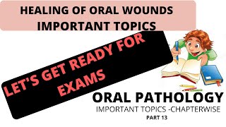 ORAL PATHOLOGY IMPORTANT TOPICS CHAPTERWISE PART13 I HEALING OF ORAL WOUNDS I EXAM SERIES [upl. by Nwahsyt696]