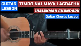 Timro Nai Maya Lagdacha Saaili  Jhalak Man Gandarbha  Guitar Lesson [upl. by Keriann]