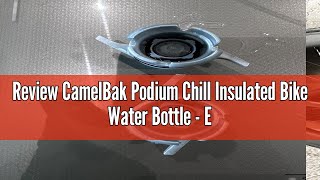 Review CamelBak Podium Chill Insulated Bike Water Bottle  Easy Squeeze Bottle  Fits Most Bike Cage [upl. by Henrie313]