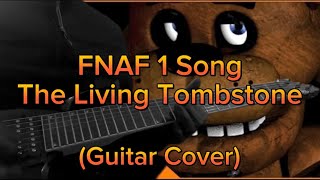 FNAF 1 Song  The Living Tombstone Guitar Cover [upl. by Sandeep]