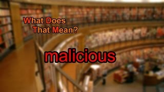 What does malicious mean [upl. by Waller627]