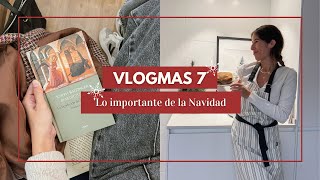 ✨VLOGMAS 7✨ Lo IMPORTANTE de la NAVIDAD [upl. by Nadnarb]