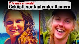 Der Mörder filmte ihre Enthauptung  Der Fall Maren und Louisa J [upl. by Imyaj942]