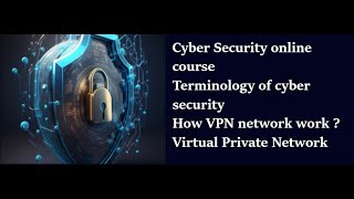 Terminology of Cyber Security  Virtual Private Netwok VPN  Cyber Security Course [upl. by Limhaj190]