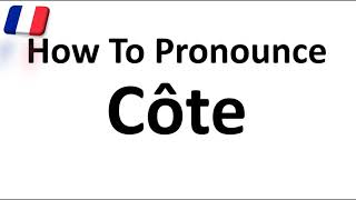 How to Pronounce Côte French for Slope Coast amp Ribs [upl. by Tarttan]