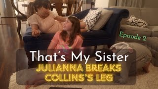 Thats My Sister Episode 2 quotJulianna Breaks Collinss Legquot [upl. by Tormoria]