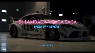 DJ LAMBADA X SAGA² Speed Up Reverb Azmidziaz12 [upl. by Otineb]