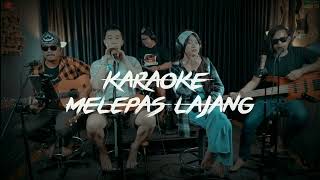 Karaoke MELEPAS LAJANGArvian dwi ft tri suaka versi 3 Pemuda Berbahaya [upl. by Erinn]