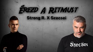 Strong R X Szecsei  Érezd A Ritmust [upl. by Holmen]