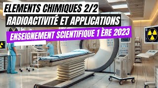 Les éléments chimiques 22  Radioactivité Enseignement scientifique  première générale [upl. by Anim]