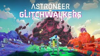 Astroneer Glitchwalkers  Announcement Trailer [upl. by Floeter]