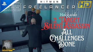 HITMAN Freelancer  Hokkaido 2 Target  Silent Assassin All Challenges Done  PS5 [upl. by Eletnahs]