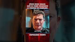 Sérgio Moro Analisa Ação Do Crime Organizado [upl. by Jonme]