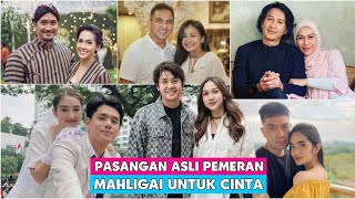 PASANGAN ASLI PEMAIN MAHLIGAI UNTUK CINTA RCTI [upl. by Yenar538]