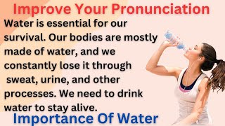 Importance Of Water  Improve your Pronunciation  Speak English Fluently [upl. by Nerred891]