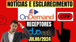 NOTICIAS E ESCLARECIMENTO RECEPTORES DUOSAT APP LOON ONDEMAND OFF EM VÁRIOS MODELOS EM 2024 [upl. by Nnylyahs838]