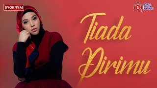 Tiada Dirimu  Shila Amzah Lirik Video [upl. by Ai]