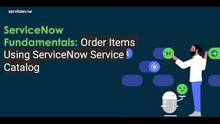 ServiceNow Fundamentals Order Items Using The ServiceNow Service Catalog [upl. by Hoeg916]