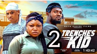 TRENCHES KID 2 NEW TRENDING NIGERIAN NOLLYWOOD MOVIE 2024 MAURICE SAM RUTH KADIRI [upl. by Gensler]