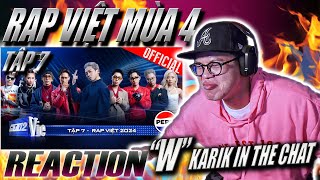 REACTION Rap Việt 2024 Tập 7  quotWquot KARIK IN THE CHAT [upl. by Shulins]