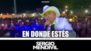 EN DONDE ESTÉS  SERGIO MENDIVIL  EN VIVO [upl. by Delwin]