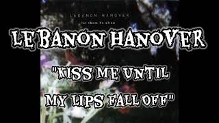 Lebanon Hanover  Kiss Me Until My Lips Fall Off  Lyrics Video  Let Them Be Alien [upl. by Noscire]