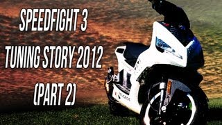 Speedfight 3 Tuning Story 2012 Part 2 [upl. by Jasun]