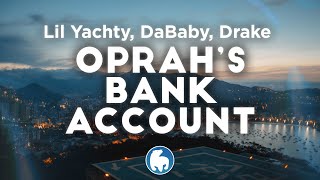 Lil Yachty DaBaby  Oprahs Bank Account Clean  Lyrics ft Drake [upl. by Bodwell]