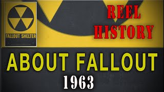 quotAbout Falloutquot 1963  REEL History of the Cold War Atomic Age [upl. by Tadd]