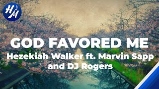 God Favored Me Lyrics by Hezekiah Walker The Love Fellowship Choir ft Marvin Sapp and DJ Rogers [upl. by Medovich]