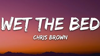 Chris Brown  Wet The Bed Lyrics [upl. by Bonucci]