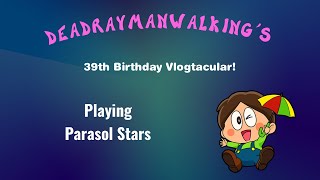 DRW 39th Birthday Vlogtacular Playing Parasol Stars 7112024 [upl. by Celie]