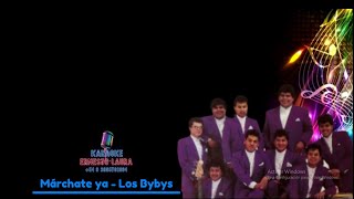 Los Bybys  Marchate ya  karaoke [upl. by Nibot]