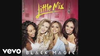 Little Mix  Black Magic LuvBug Remix Audio [upl. by Aleron836]