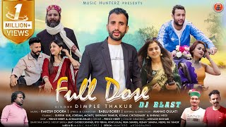 Full Dose  Dj Blast  Dimple Thakur  New Pahari Nonstop Song  Himachali Video  Pahari Nati 2022 [upl. by Leann]