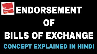 Endorsement of Bills of Exchange explained in Hindi [upl. by Nordna]