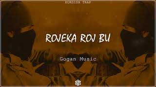 Rojeka Roj Bu  Kurdish Trap Remix Gogan Music [upl. by Budworth696]