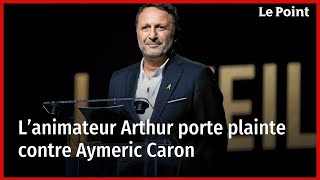 L’animateur Arthur porte plainte contre Aymeric Caron [upl. by Haerb]