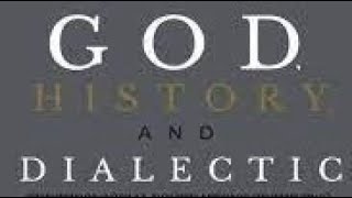 God History and Dialectic Lecture 1 [upl. by Hartzell525]