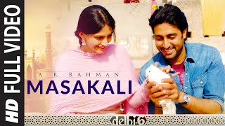 Full Video Masakali  Delhi 6  Abhishek Bachchan Sonam Kapoor  AR Rahman  Mohit Chauhan [upl. by Sanchez]