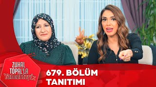 Zuhal Topalla Yemekteyiz 679 Bölüm Tanıtımı Yemekteyiz [upl. by Ttevi987]