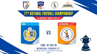 Goa VS Arunachal Pradesh  Group  A  77th SANTOSH TROPHY  National Football championship [upl. by Airamesor]