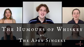 THE HUMOURS OF WHISKEY  The Apex Singers [upl. by Hauger492]