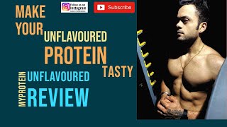 MYPROTEIN IMPACT WHEY quotUNFLAVOUREDquot REVIEW TRICK TO MAKE IT TASTY [upl. by Lancelle56]