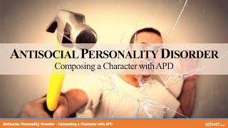 Antisocial Personality Disorder  Composing a Character with APD [upl. by Trinetta]