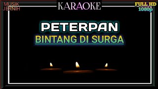 KARAOKE BINTANG DI SURGA  PETERPAN [upl. by Refinneg589]