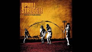 Uphill Struggle  Fools Paradise Full EP  2017 [upl. by Saisoj]