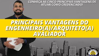 PRINCIPAIS VANTAGENS DO ENGENHEIROARQUITETO AVALIADOR [upl. by Aciruam115]