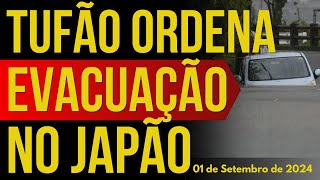 NOVO ALERTA DE EVACUAÃ‡ÃƒO EM TÃ“QUIO DEVIDO AO PODEROSO TUFÃƒO SHANSHAN  01SETEMBRO2024 [upl. by Kiel838]