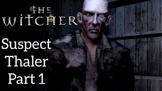 The Witcher Enhanced Edition Quest Suspect Thaler Part 1 [upl. by Brannon]